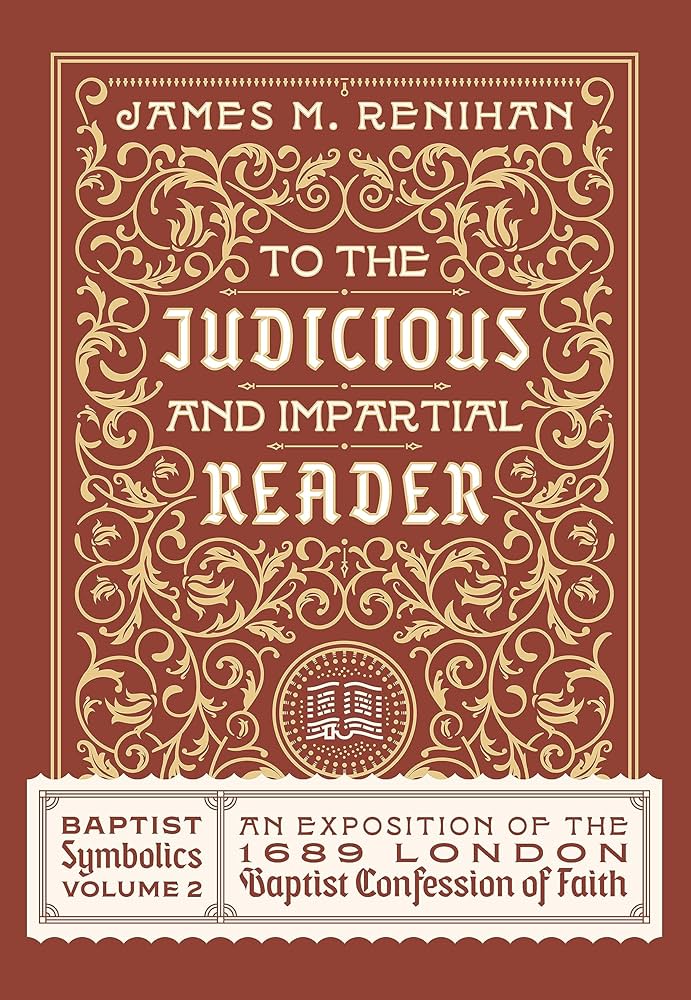 To the Judicious and Impartial Reader - 1689 Commentary (Renihan)