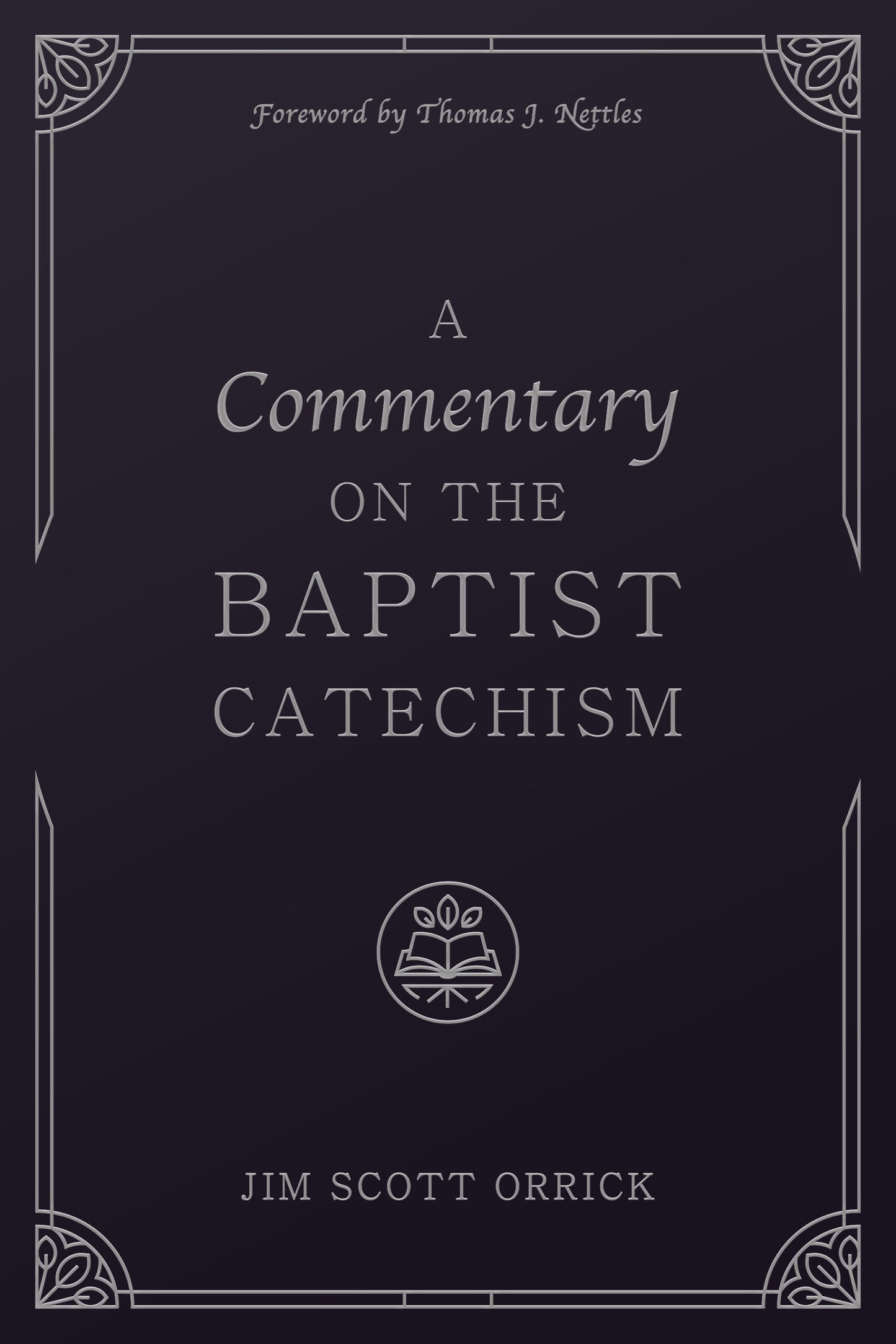 Commentary on the Baptist Catechism (Orrick)