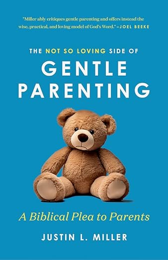 The Not so Loving Side of Gentle Parenting (Miller)