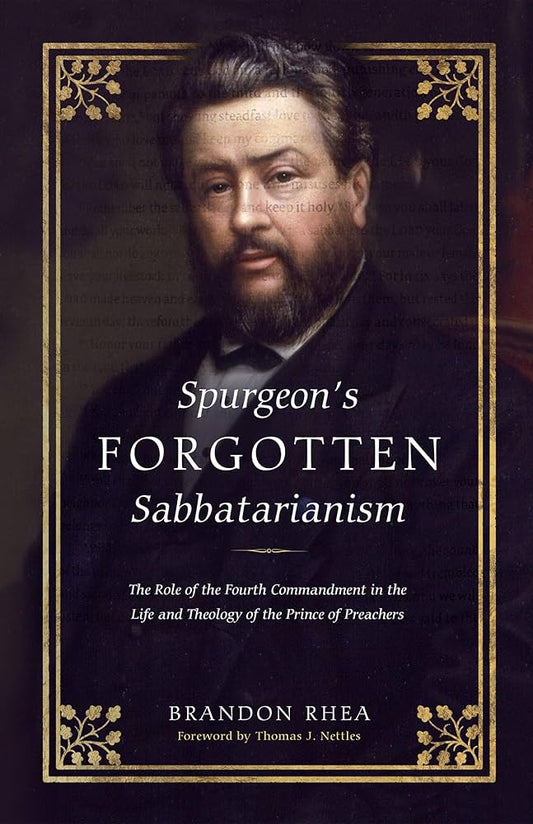 Spurgeon's Forgotten Sabbatarianism (Rhea)