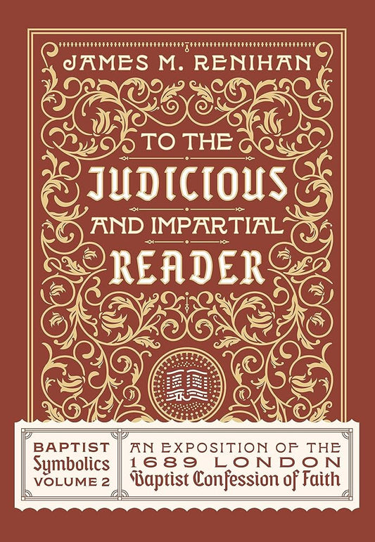 To the Judicious and Impartial Reader - 1689 Commentary (Renihan)