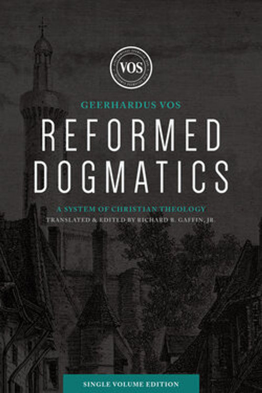 Reformed Dogmatics (Vos)