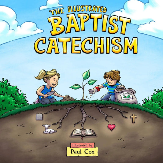 Illustrated Baptist Catechism (Cox)